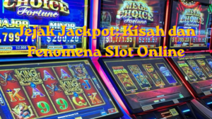 Jejak Jackpot: Kisah dan Fenomena Slot Online
